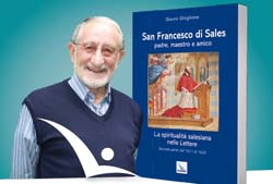 Foto dell'articolo -ITALIA  SAN FRANCESCO DI SALES, PADRE, MAESTRO E AMICO. UN LIBRO DI DON GHIGLIONE SULLA SPIRITUALIT SALESIANA